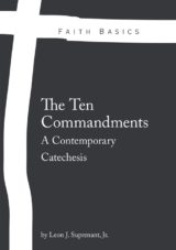 Faith Basics: The Ten Commandments. A Contemporary Catechesis eBook