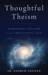 Thoughtful Theism: Redeeming Reason in an Irrational Age