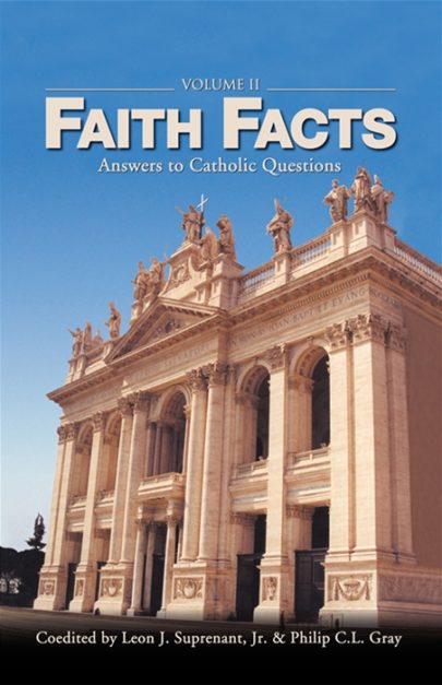Faith Facts: Answers to Catholic Questions Vol. II