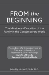 From the Beginning: The Mission and Vocation of the Family in the Contemporary World