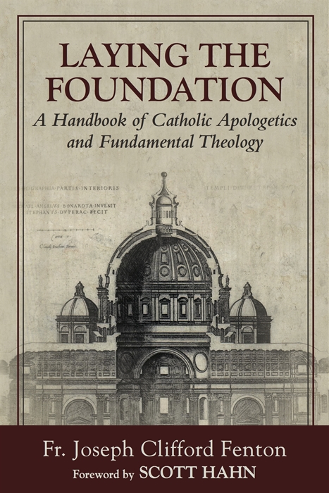 Fundamental　Laying　Foundation:　and　St.　Catholic　of　Paul　the　A　Center　Theology　Handbook　Apologetics　–