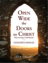 Open Wide the Doors to Christ: Discovering Catholicism: Catechist's Manual