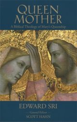 Queen Mother: A Biblical Theology of Mary’s Queenship