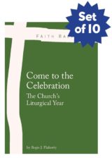 Set of 10 Faith Basics: Come to the Celebration. The Church's Liturgical Year