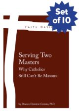 Set of 10 Faith Basics: Serving Two Masters. Why Catholics Still Can't Be Masons