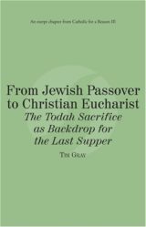 From Jewish Passover to Christian Eucharist The Todah Sacrifice as Backdrop for the Last Supper eBook