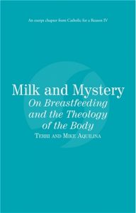 Milk and Mystery: On Breastfeeding and the Theology of the Body eBook