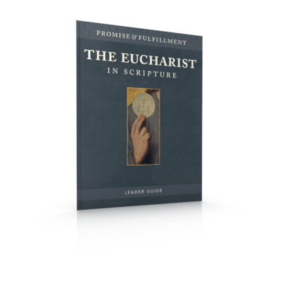 The Eucharist in Scripture Leader Guide