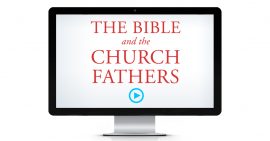Bible and the Church Fathers Streaming