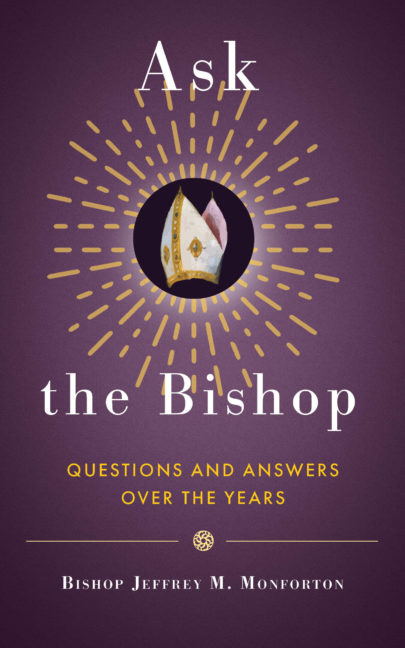 Ask the Bishop
