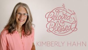 beloved and blessed, kimberly hahn