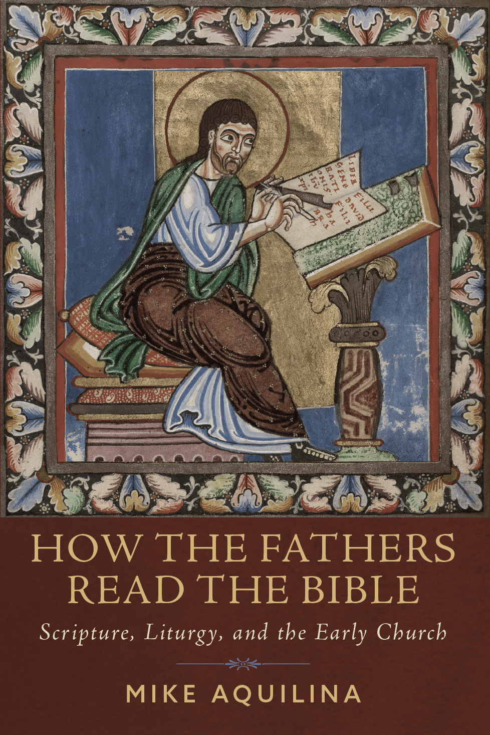 How the Fathers Read the Bible: Scripture, Liturgy, and the Early Church – St. Paul Center