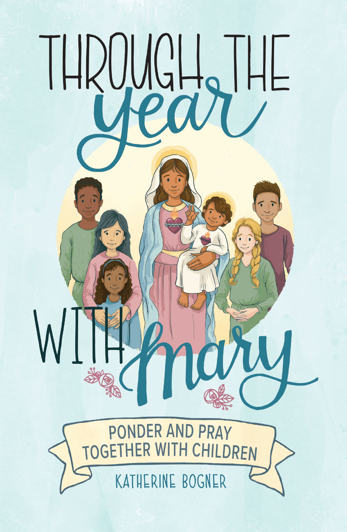 Together　with　and　–　Paul　St.　Center　Mary:　the　with　Pray　Through　Children　Year　Ponder