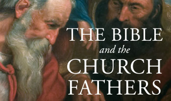 The Bible and the Church Fathers