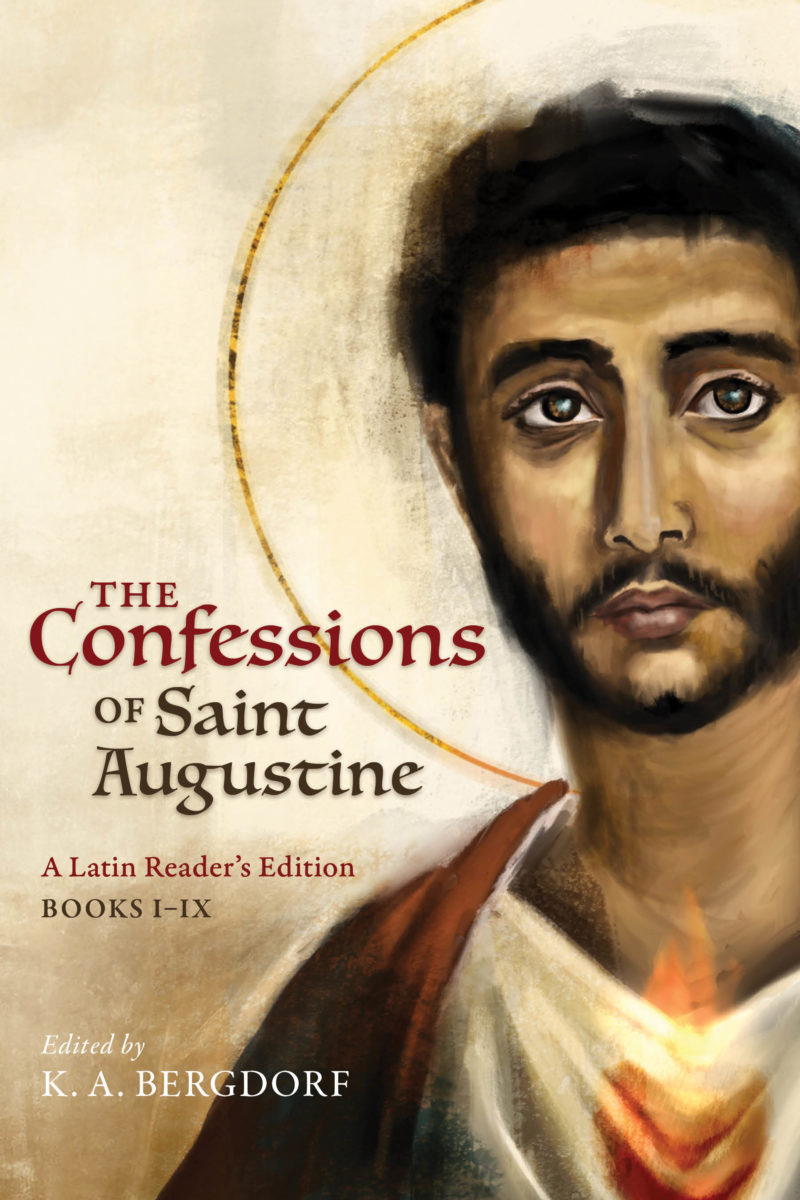 The Confessions of Saint Augustine: A Latin Reader’s Edition Books I-IX ...